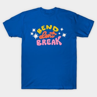 Bend Don't Break by Oh So Graceful T-Shirt